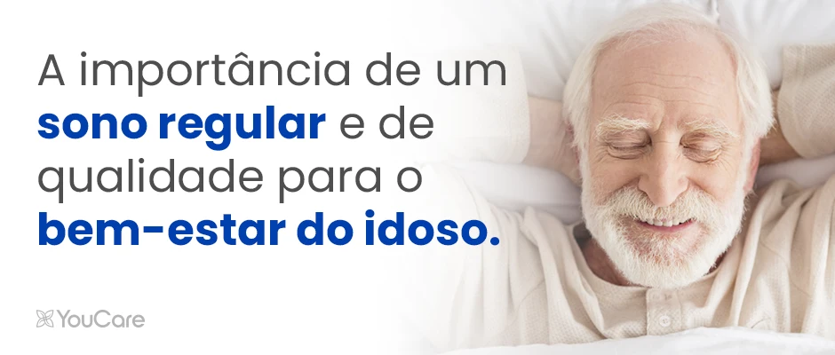 A importância de um sono regular e de qualidade para o bem-estar do idoso